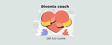 Diventa il coach del tuo cuore